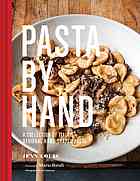 Pasta By Hand A Collection Of Italys Regional Handshaped Pasta Jenn Louis