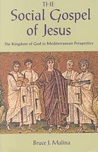 The Social Gospel Of Jesus The Kingdom Of God In Mediterranean Perspective Malina