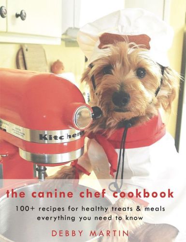 The Canine Chef Cookbook Debby Martin