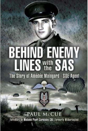 Behind Enemy Lines With The Sas The Story Of Amedee Maingard Soe Agent Mccue