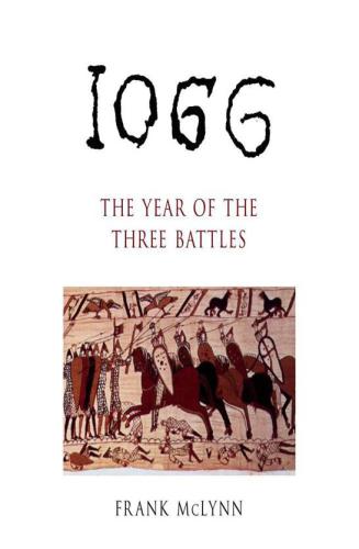 1066 The Year Of The Three Battles Frank Mclynn