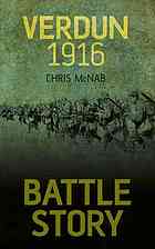 Battle Story Verdun 1916 Chris Mcnab