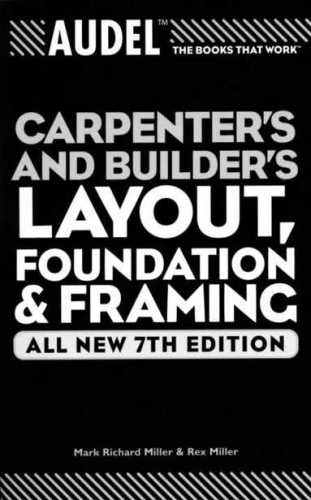 Audel Carpenters And Builders Layout Foundation Framing 7th Edition Mark Richard Miller
