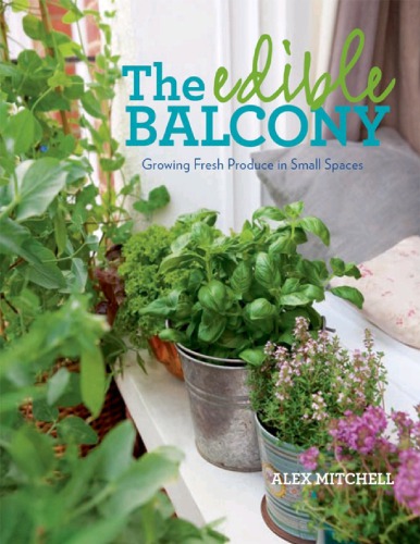 The Edible Balcony Growing Fresh Produce In Small Spaces Mitchell