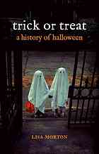 Trick Or Treat A History Of Halloween Morton Lisa