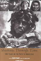 Shamans Through Time Jeremy Narby