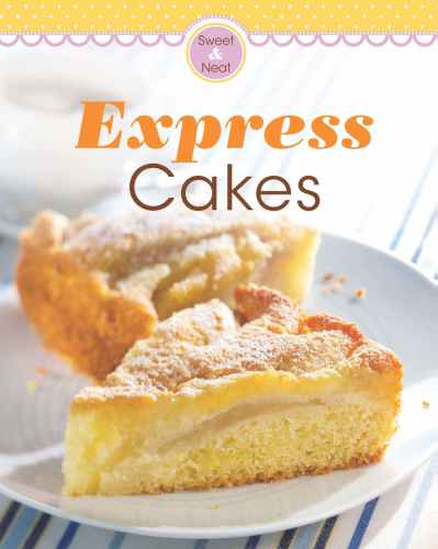 Express Cakes Our 100 Top Recipes Presented In One Cookbook Naumann Göbel Verlag