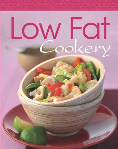 Low Fat Cookery Our 100 Top Recipes Presented In One Cookbook 1 Aufl Naumann Göbel Verlag