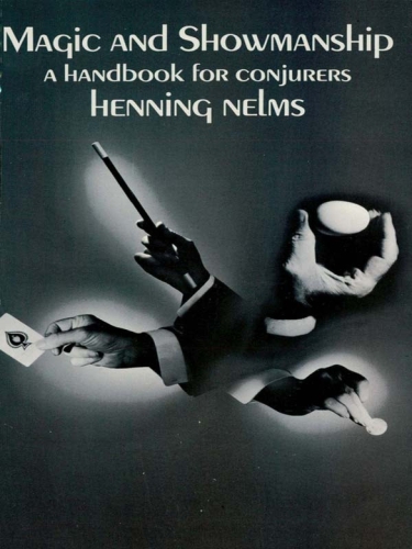 Magic And Showmanship A Handbook For Conjurers Nelms Henning