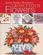 Jayne Netley Mayhews Cross Stitch Flowers Jayne Mayhew