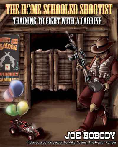 The Home Schooled Shootist Training To Fight With A Carbine Joe Nobody