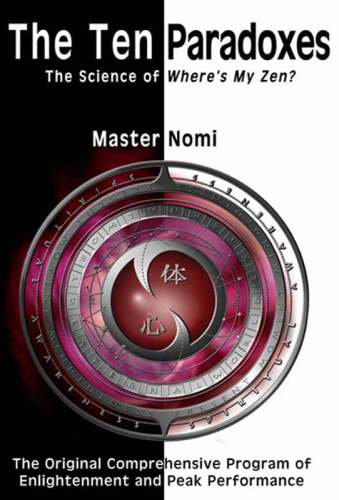 The Ten Paradoxes The Science Of Wheres My Zen Nomi Master Harrison