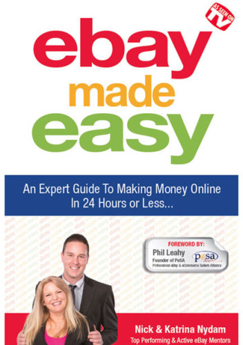 Ebay Made Easy An Expert Guide To Making Money Online In 24 Hours Or Less Nydam
