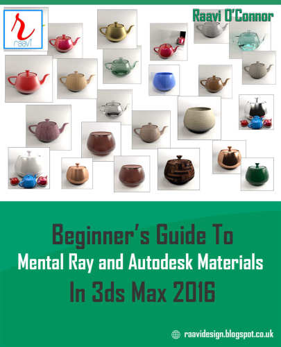 Beginners Guide To Mental Ray And Autodesk Materials In 3ds Max 2016 Oconnor
