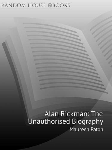 Alan Rickman The Unauthorized Biography Paton Maureen