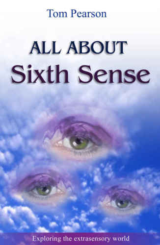 All About The Sixth Sense Exploring The Extrasensory World Pearson