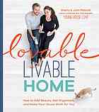 Lovable Livable Home How To Add Beauty Get Organized And Make Your House Work For You Sherry Petersik