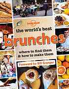 Lonely Planet The Worlds Best Brunches Where To Find Them And How To Make Them 1st Edition Armstrong
