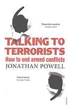 Talking To Terrorists How To End An Armed Conflict Powell Jonathan