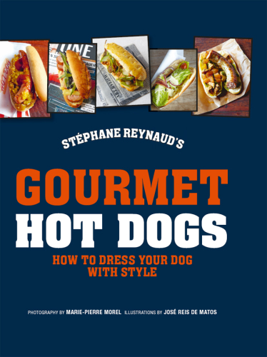 Gourmet Hot Dogs How To Dress Your Dog With Style Stphane Reynaud