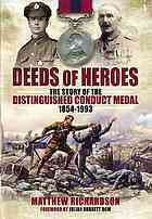 Deeds Of Heroes The Story Of The Distinguished Conduct Medal 18541993 Matthew Richardson