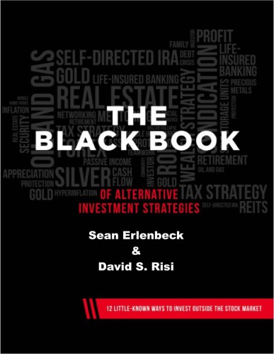 The Blackbook Of Alternative Investment Strategies 12 Little Knownways To Invest Outside The Stock Market David S Risi