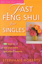Fast Feng Shui For Singles 108 Ways To Heal Your Home And Attract Romance Roberts