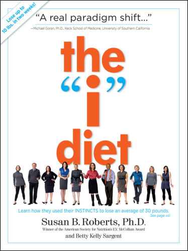 The I Diet Use Your Instincts To Lose Weightand Keep It Offwithout Feeling Hungry Roberts