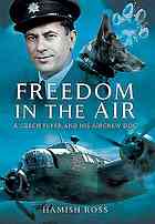 Freedom In The Air A Czech Flyer And His Aircrew Dog Hamish Ross