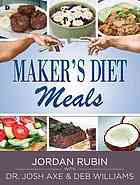 Makers Diet Meals Biblicallyinspired Delicious And Nutritious Recipes For The Entire Family Rubin