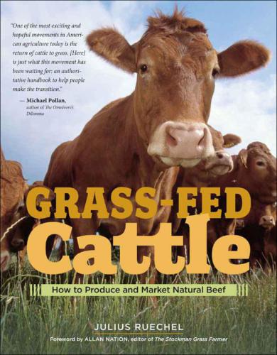 Grassfed Cattle How To Produce And Market Natural Beef Ruechel