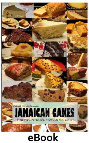 Jamaican Cakes Most Popular Breads Puddings And Cakes Miquel Marvin Samuels