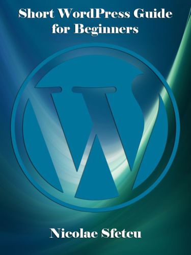 Short Wordpress Guide For Beginners Sfetcu Nicolae