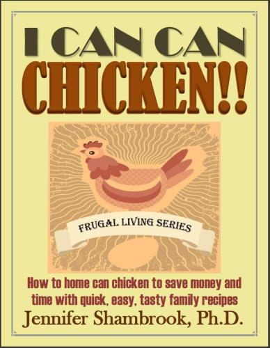 I Can Can Chicken How To Home Can Chicken To Save Money And Time With Quick Easy Tasty Family Recipes Shambrook