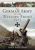 The German Army On The Western Front 1915 Jack Sheldon