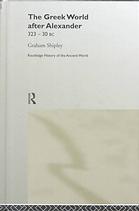 The Greek World After Alexander 32330 Bc Graham Shipley