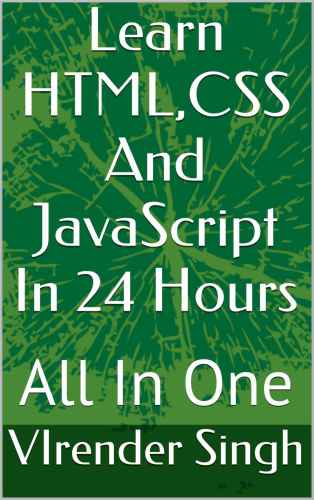 Learn Html Css And Javascript In 24 Hours All In One Virender Singh