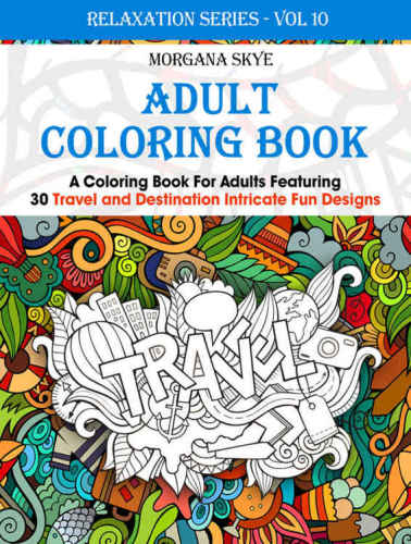 Adult Coloring Coloring For Adults Featuring 30 Destination And Travel Intricate Fun Designs Skye
