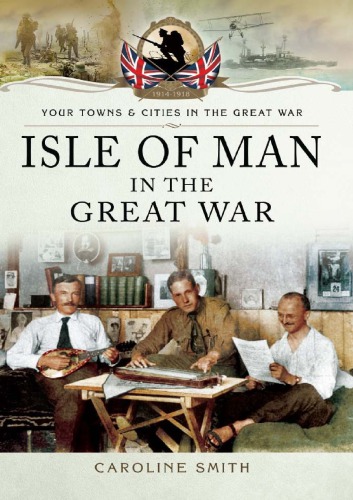 Isle Of Man In The Great War Smith Caroline