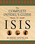 The Complete Infidels Guide To Isis Robert Spencer