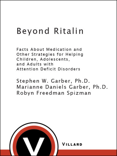 Beyond Ritalin Facts About Medication And Strategies For Helping Children Adolescents And Adults With Attention Deficit Disorders Adhd Stephen W Garber