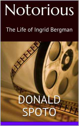 Notorious The Life Of Ingrid Bergman Bergman Ingrid Cartwright