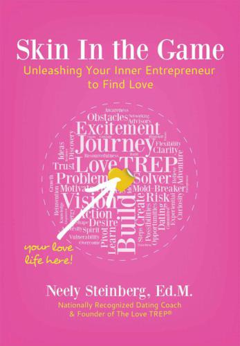Skin In The Game Unleashing Your Inner Entrepreneur To Find Love Steinberg