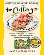Southern California Cooking From The Cottage Casual Cuisine From Old La Jollas Favorite Beachside Bungalow Stern