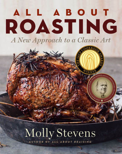 All About Roasting A New Approach To A Classic Art 1st Edition Molly Stevens
