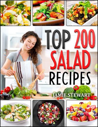 Top 200 Salad Recipes Salads Salads Recipes Salads To Go Salad Cookbook Salads Recipes Cookbook Salads For Weight Loss Salad Dressing Recipes Salad Dressing Fruit Salad Jamie Stewart