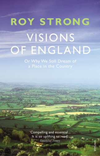 Visions Of England Or Why We Still Dream Of A Place In The Country Strong