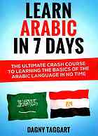 Arabic Learn Arabic In 7 Days The Ultimate Crash Course To Learning The Basics Of The Arabic Language In No Time Taggart