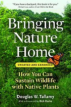 Bringing Nature Home How You Can Sustain Wildlife With Native Plants Updated And Expanded Pbk Ed Tallamy