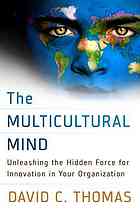The Multicultural Mind Unleashing The Hidden Force For Innovation In Your Organization Thomas